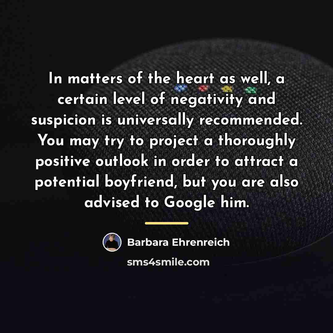 “In matters of the heart as well, a certain level…” quote by Barbara Ehrenreich