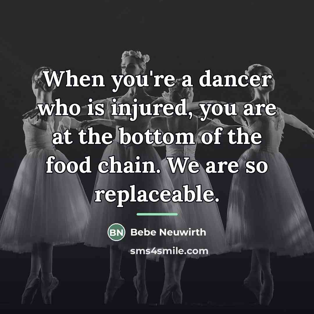 “When you're a dancer who is injured, you are at…” quote by Bebe Neuwirth
