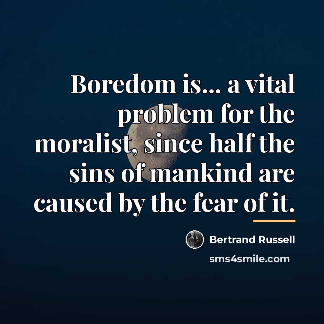 “Boredom is... a vital problem for the moralist, since half…” quote by Bertrand Russell