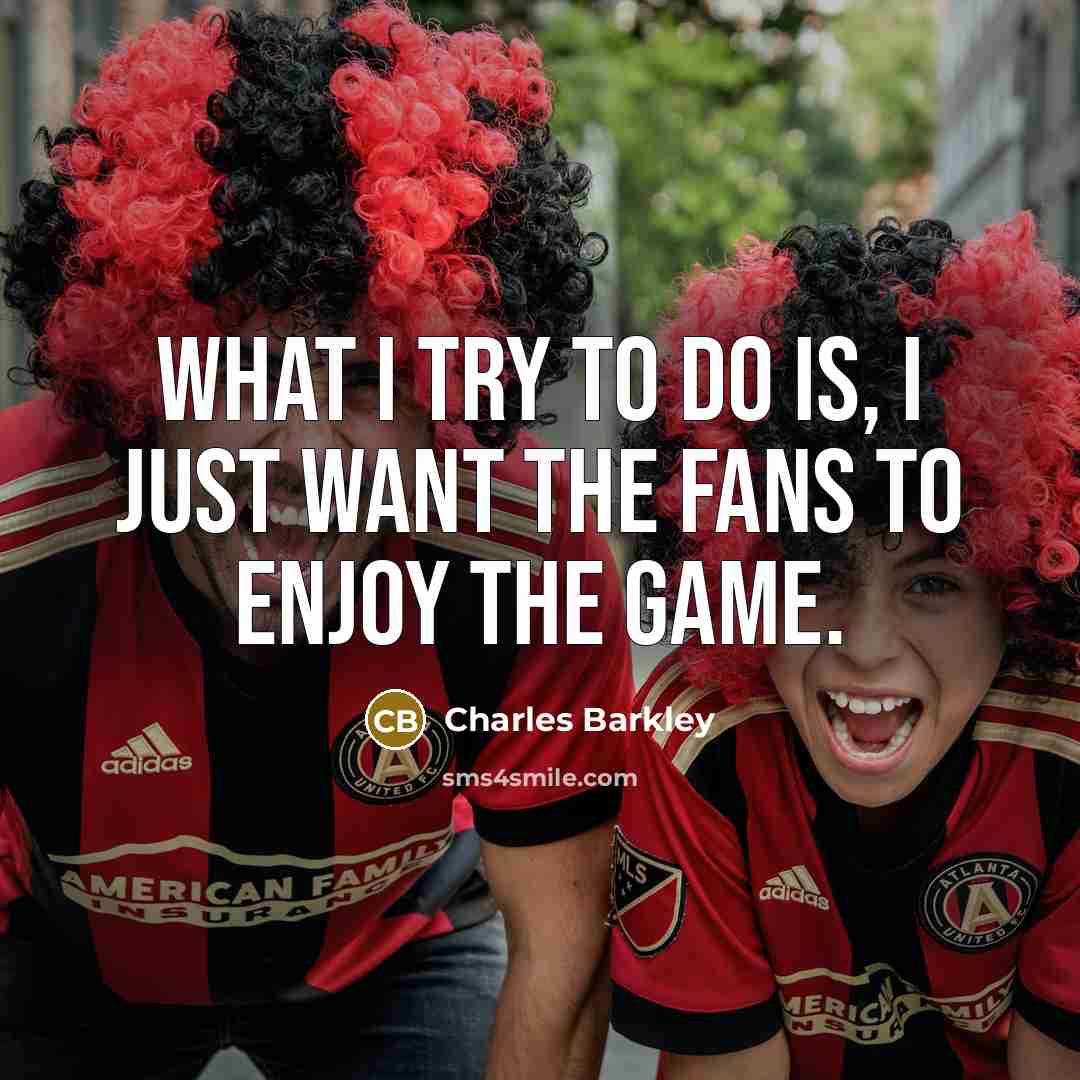 “What I try to do is, I just want the…” quote by Charles Barkley