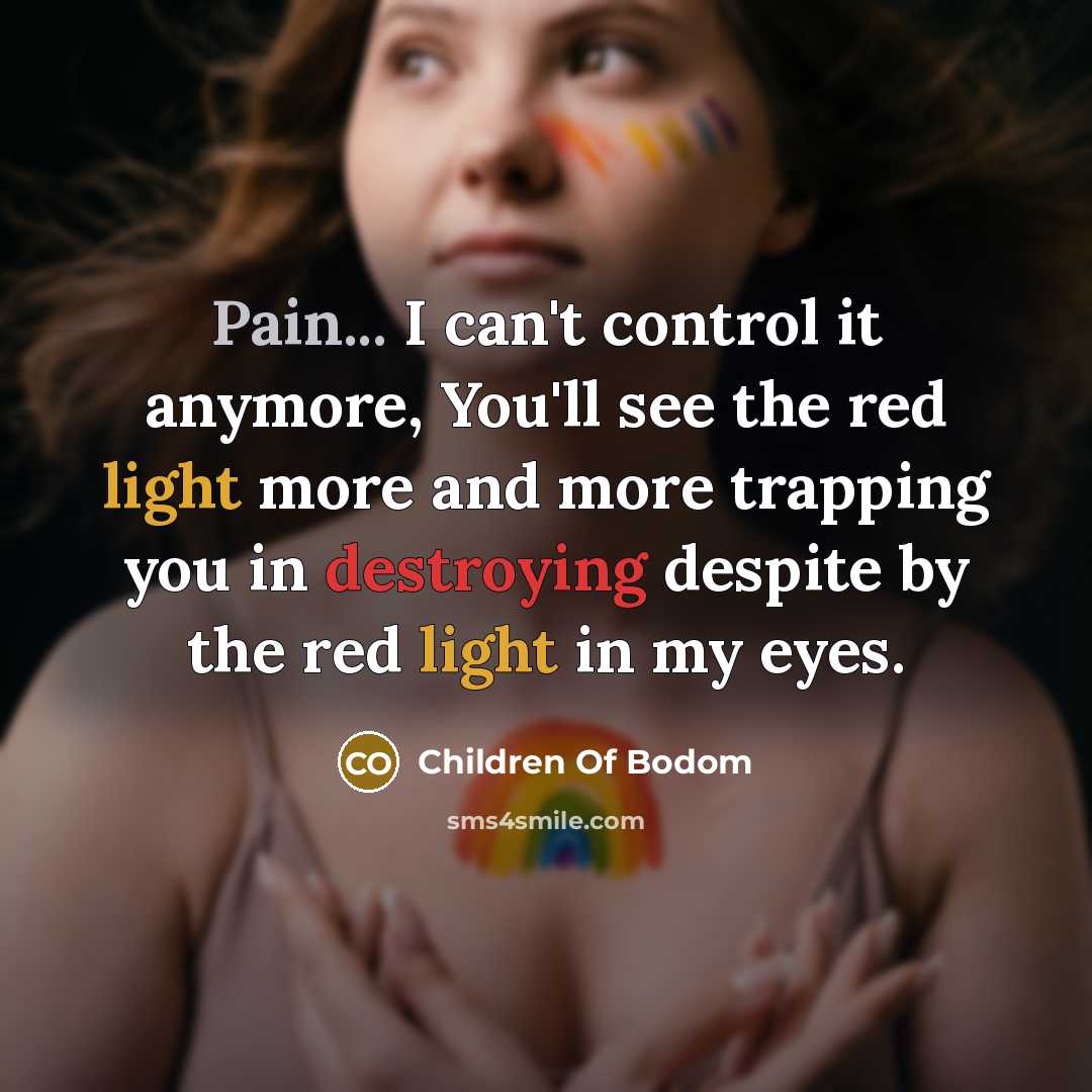 “Pain... I can't control it anymore, You'll see the red light more and more trapping you in destroying despite by the red light in my eyes.” quote by Children Of Bodom