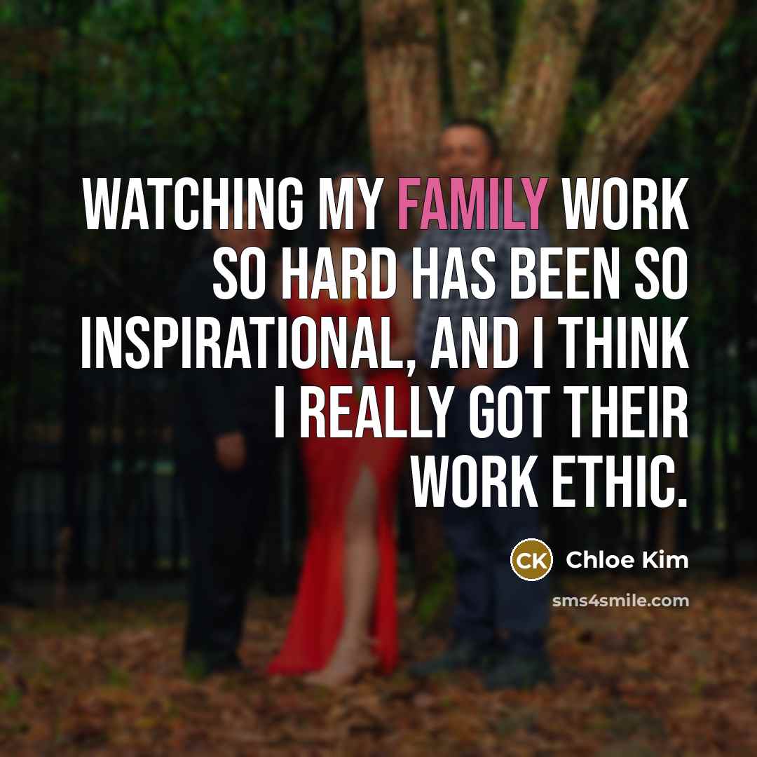 “Watching my family work so hard has been so inspirational,…” quote by Chloe Kim