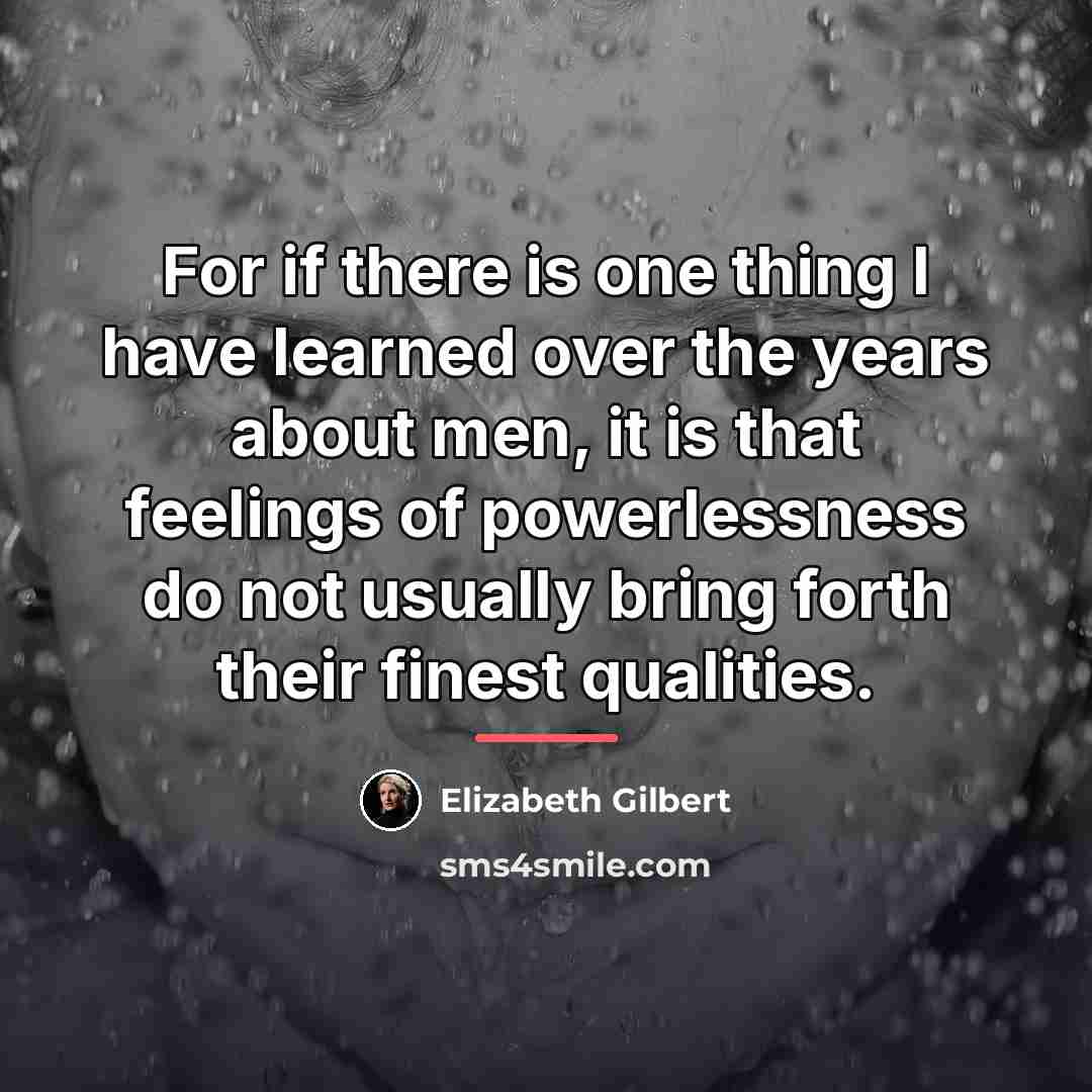 “For if there is one thing I have learned over…” quote by Elizabeth Gilbert