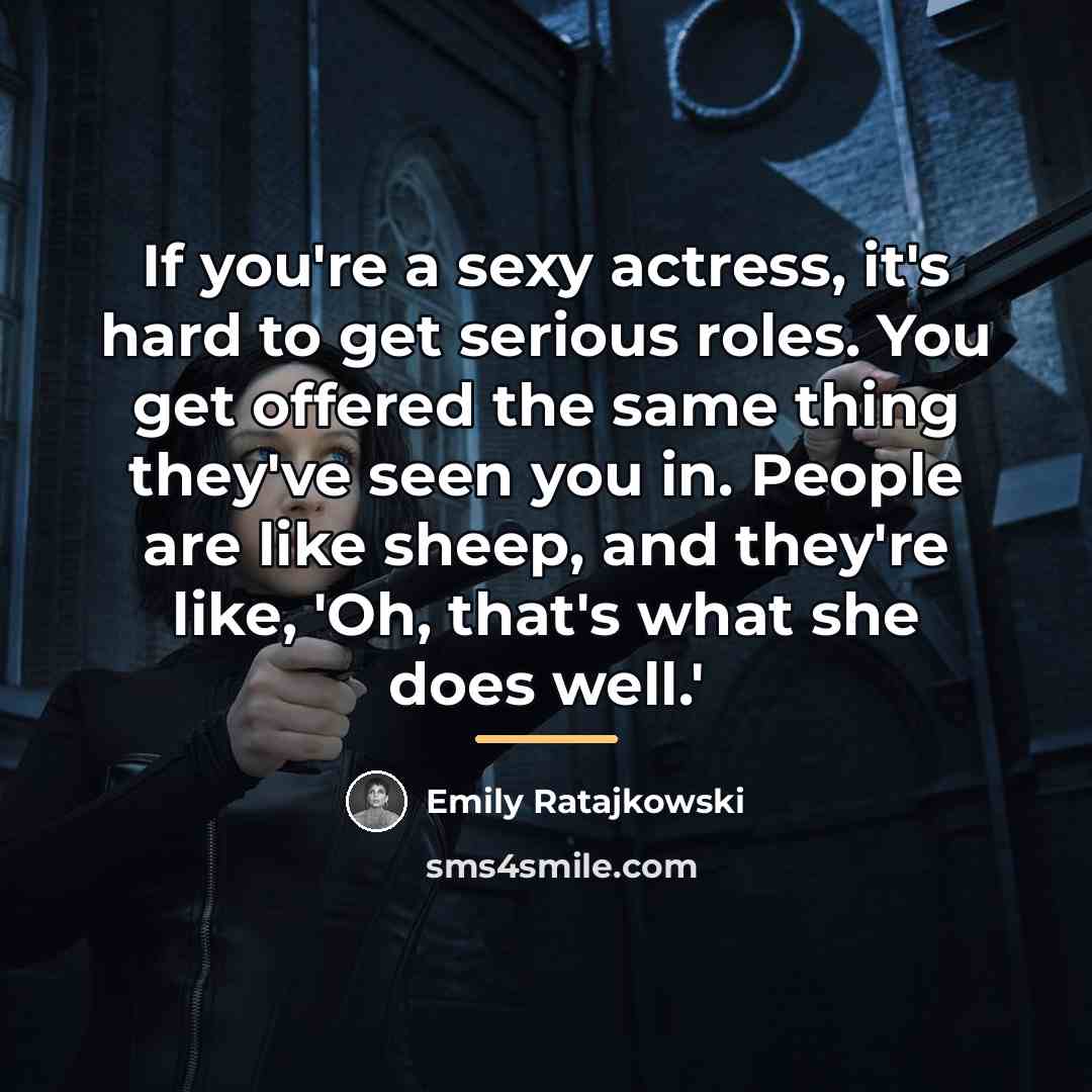 “If you're a sexy actress, it's hard to get serious…” quote by Emily Ratajkowski