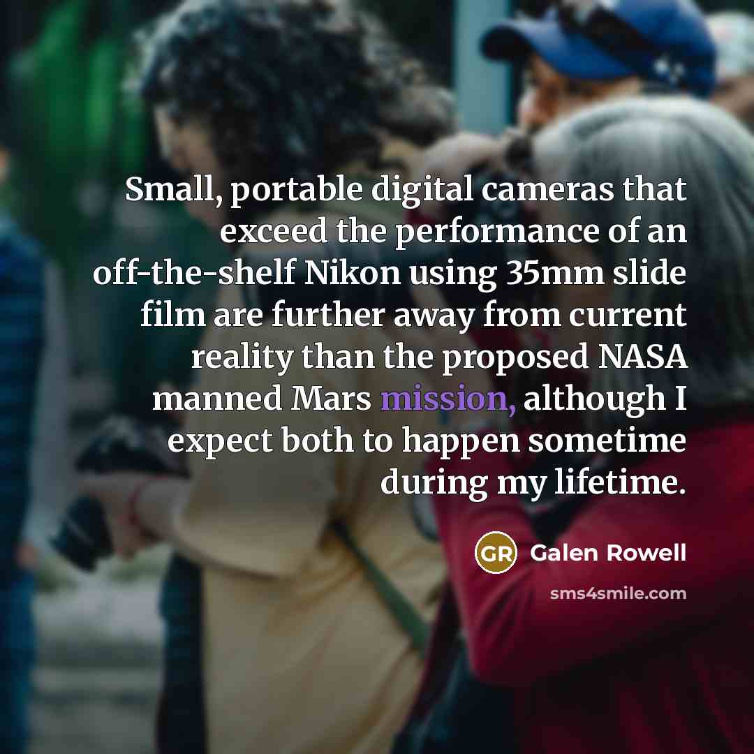 “Small, portable digital cameras that exceed the performance of an…” quote by Galen Rowell