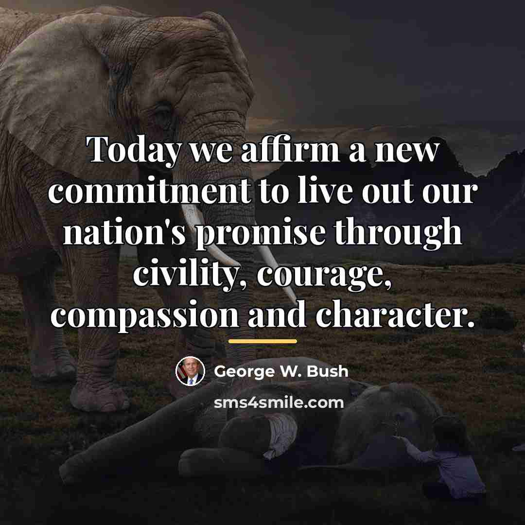 “Today we affirm a new commitment to live out our…” quote by George W. Bush