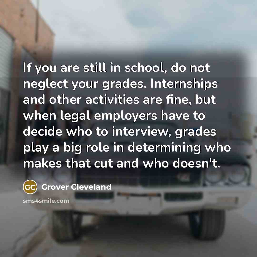 “If you are still in school, do not neglect your…” quote by Grover Cleveland