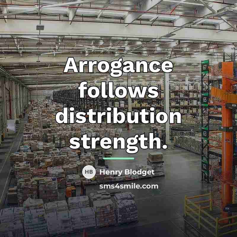 “Arrogance follows distribution strength.…” quote by Henry Blodget