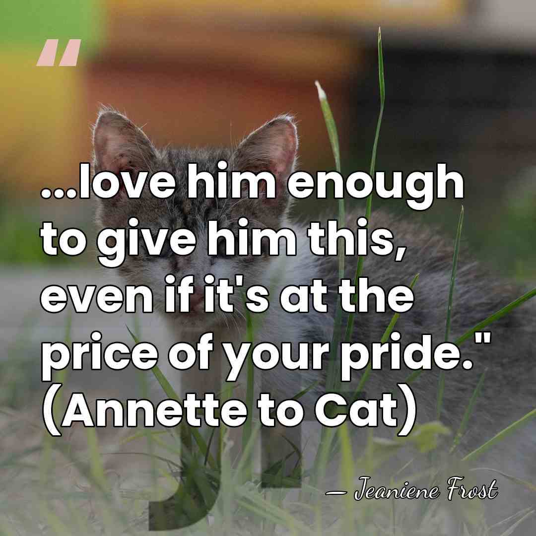 ...love him enough to give him this, even if it's at the&hellip; - Jeaniene Frost