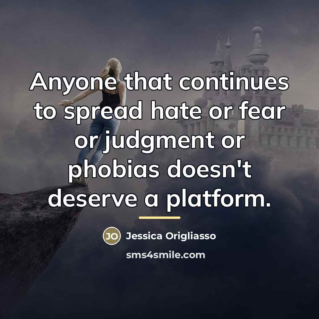“Anyone that continues to spread hate or fear or judgment…” quote by Jessica Origliasso