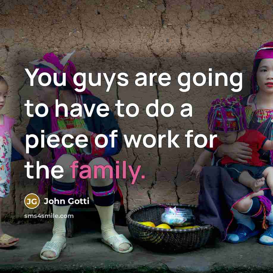 “You guys are going to have to do a piece…” quote by John Gotti