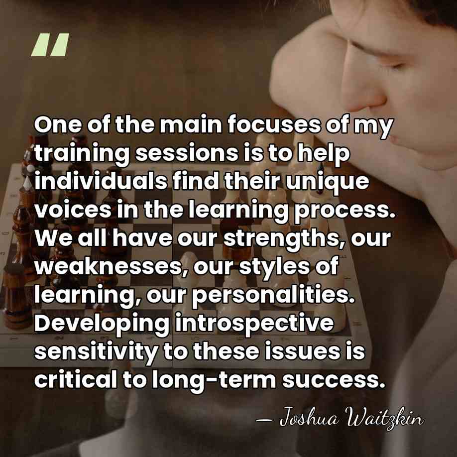One of the main focuses of my training sessions is to help&hellip; - Joshua Waitzkin