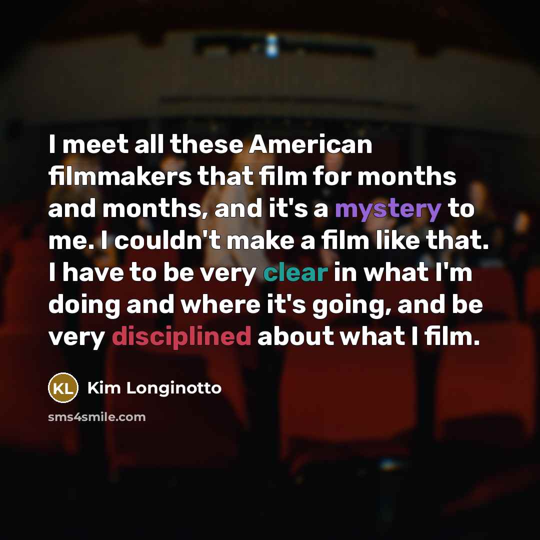 “I meet all these American filmmakers that film for months…” quote by Kim Longinotto