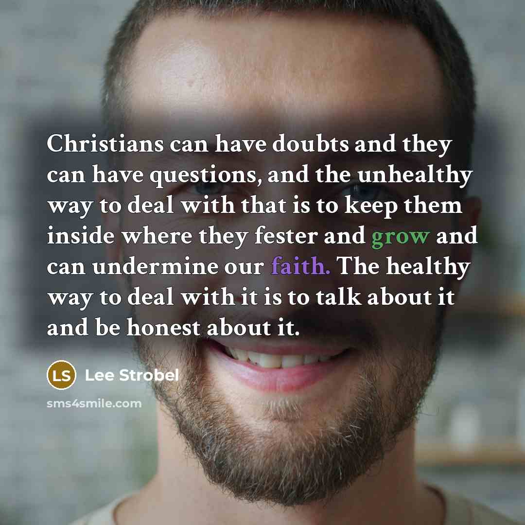 “Christians can have doubts and they can have questions, and…” quote by Lee Strobel