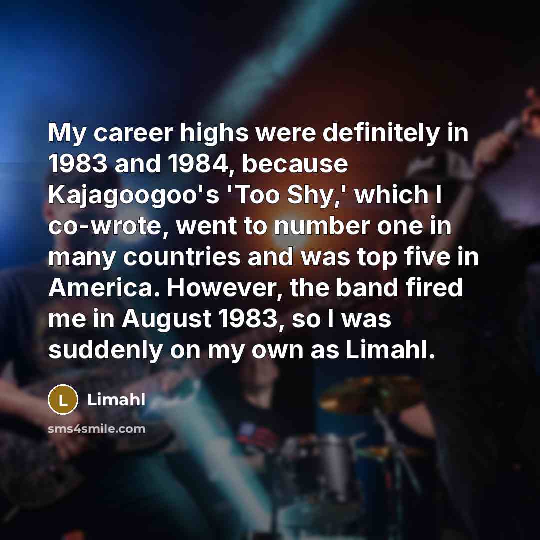 “My career highs were definitely in 1983 and 1984, because…” quote by Limahl