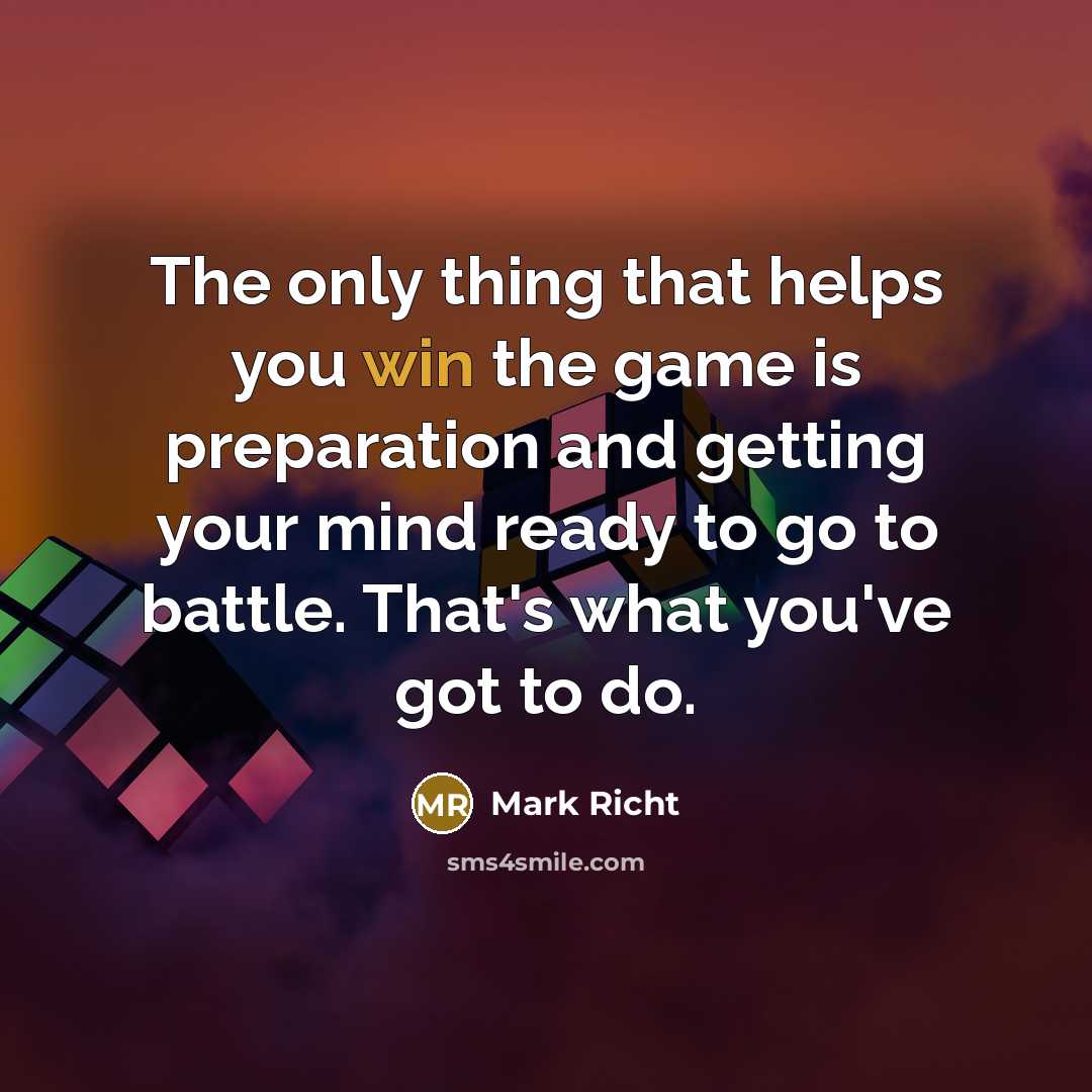 “The only thing that helps you win the game is…” quote by Mark Richt