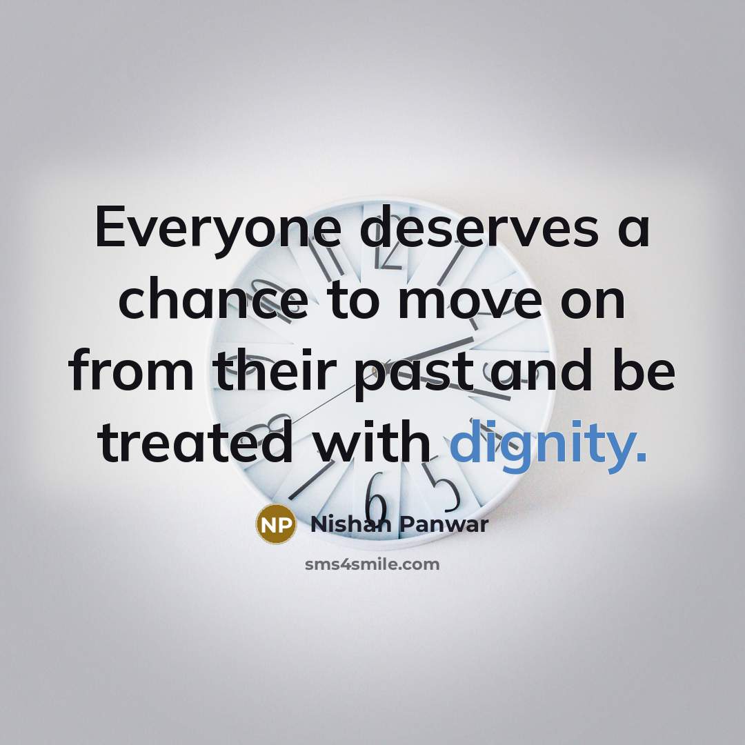 “Everyone deserves a chance to move on from their past…” quote by Nishan Panwar