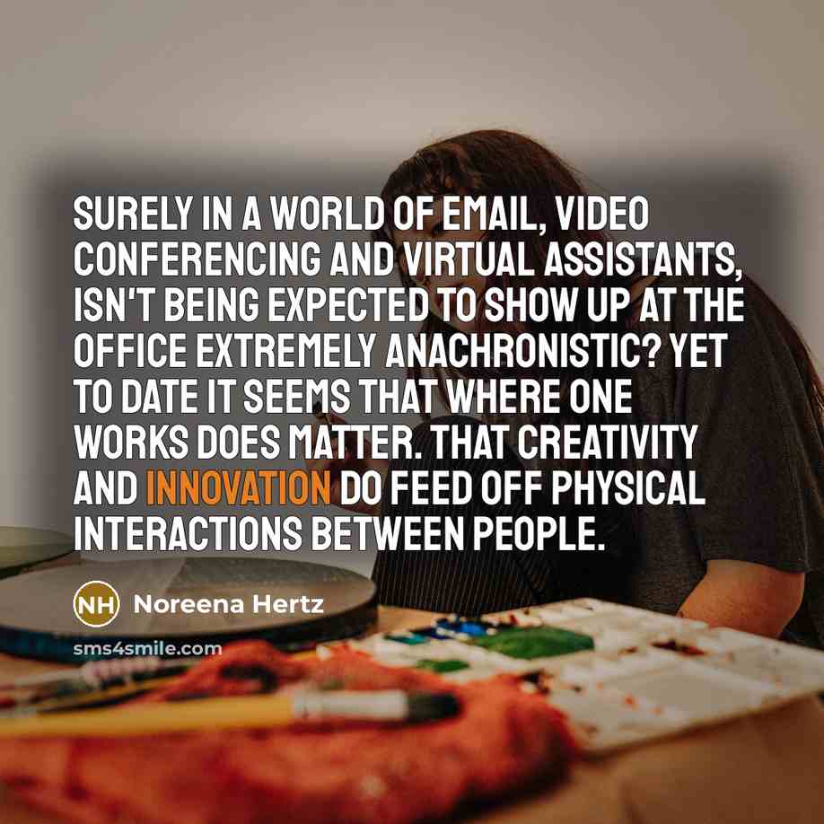 “Surely in a world of email, video conferencing and virtual…” quote by Noreena Hertz
