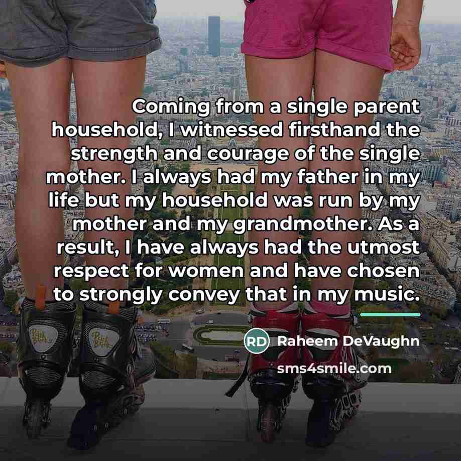 “Coming from a single parent household, I witnessed firsthand the…” quote by Raheem DeVaughn