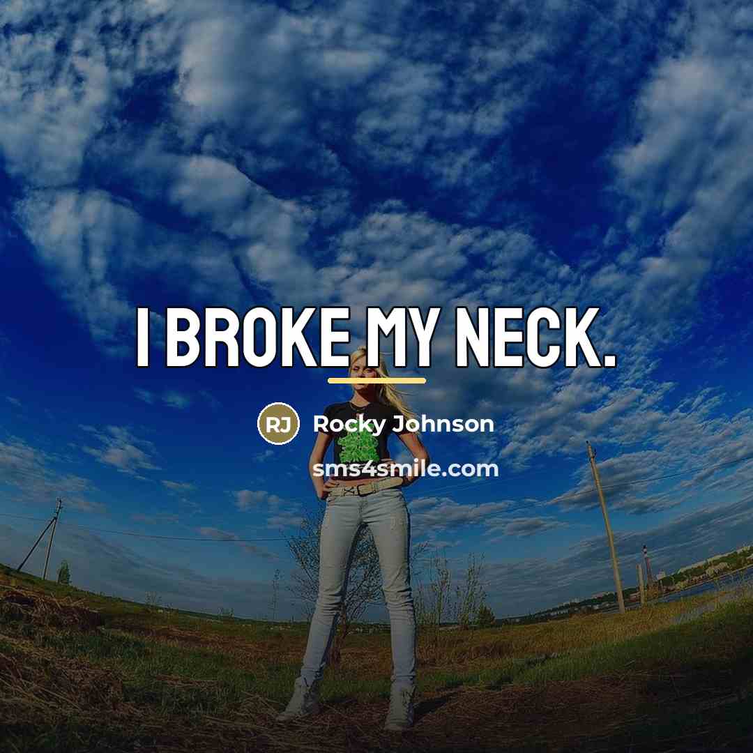 “I broke my neck.…” quote by Rocky Johnson