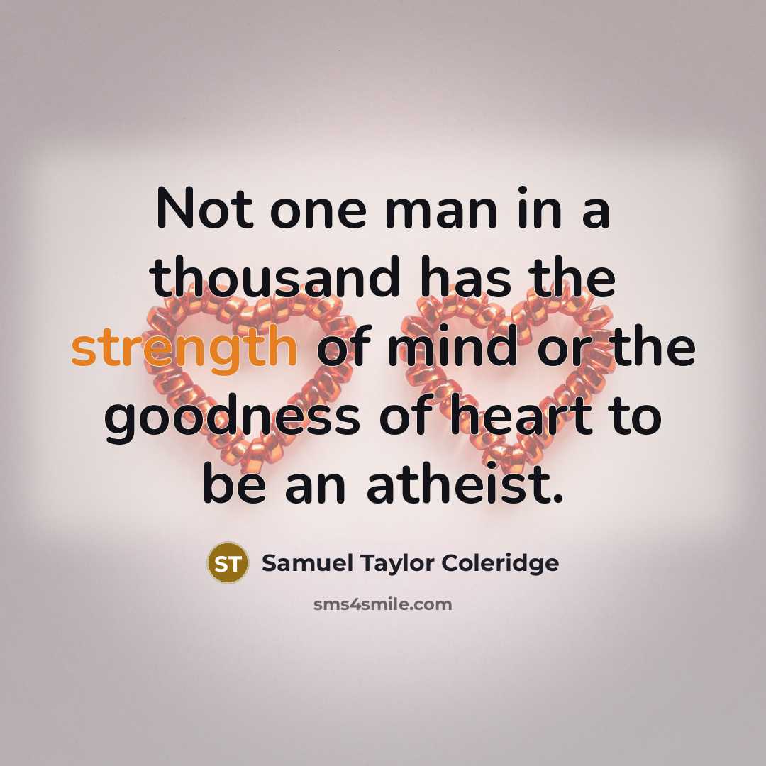 “Not one man in a thousand has the strength of…” quote by Samuel Taylor Coleridge