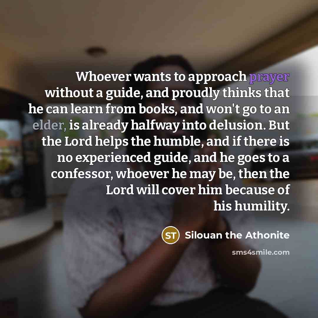 “Whoever wants to approach prayer without a guide, and proudly…” quote by Silouan the Athonite