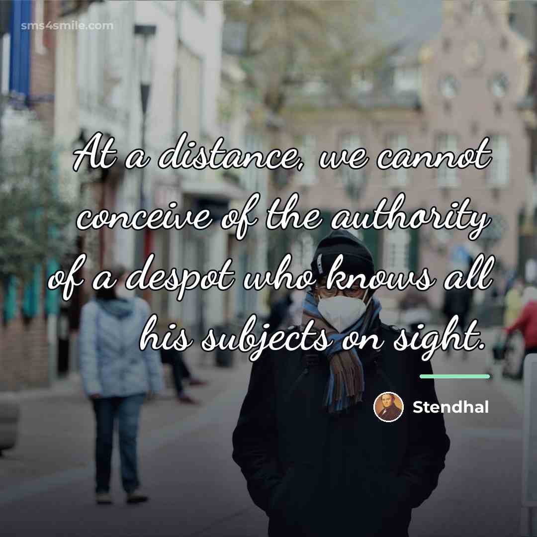 “At a distance, we cannot conceive of the authority of…” quote by Stendhal