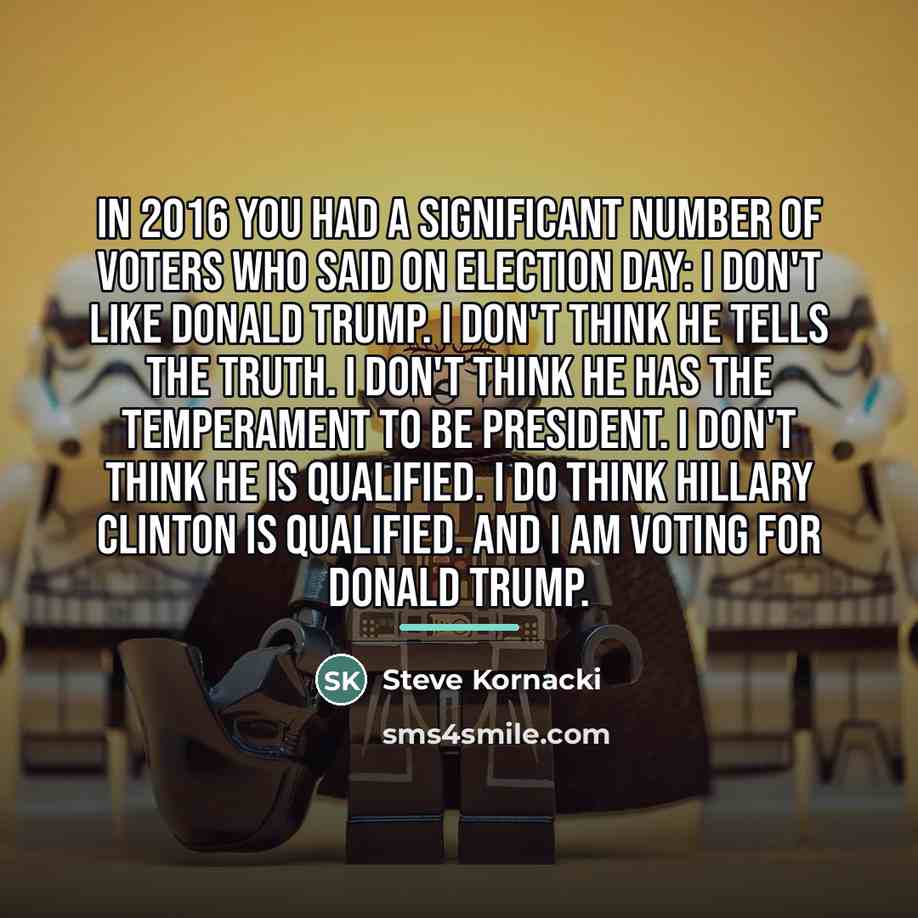 “In 2016 you had a significant number of voters who…” quote by Steve Kornacki