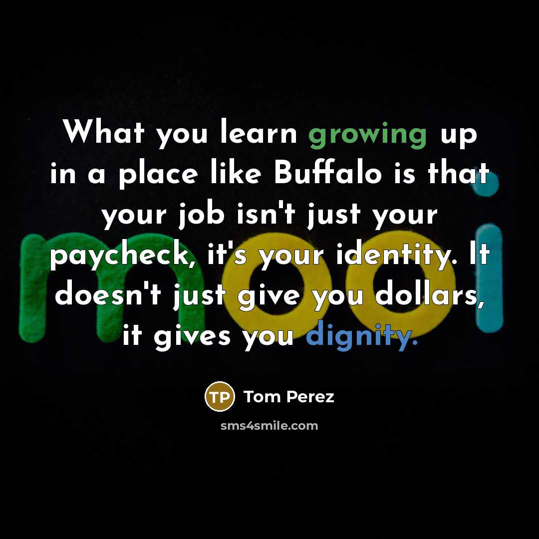 “What you learn growing up in a place like Buffalo…” quote by Tom Perez