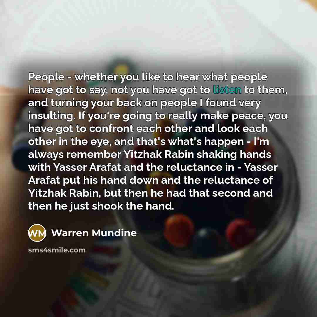 “People - whether you like to hear what people have…” quote by Warren Mundine