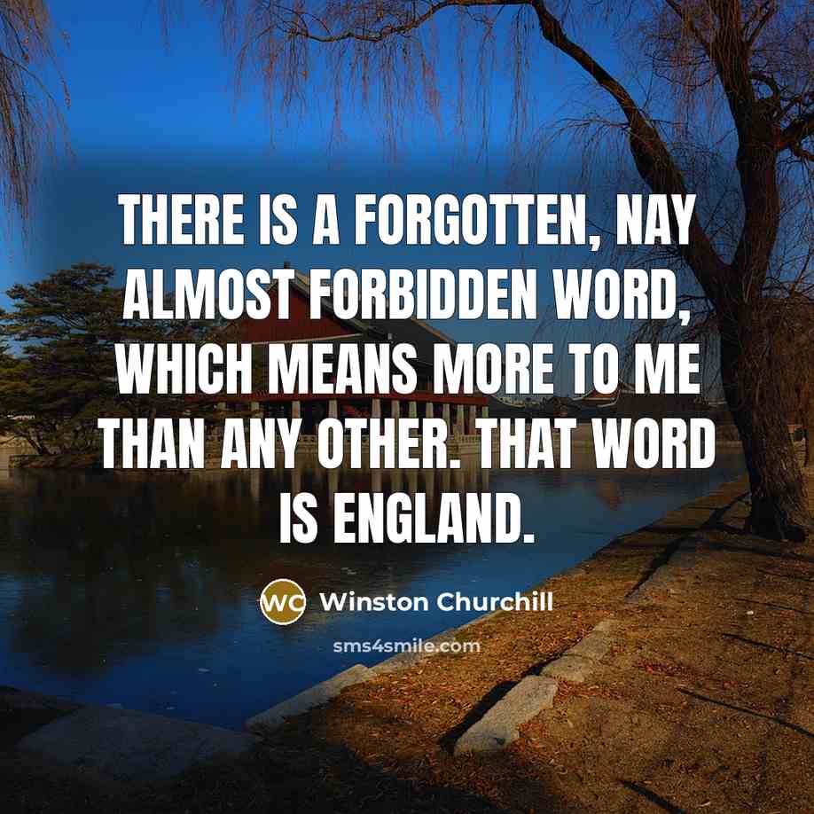 “There is a forgotten, nay almost forbidden word, which means…” quote by Winston Churchill