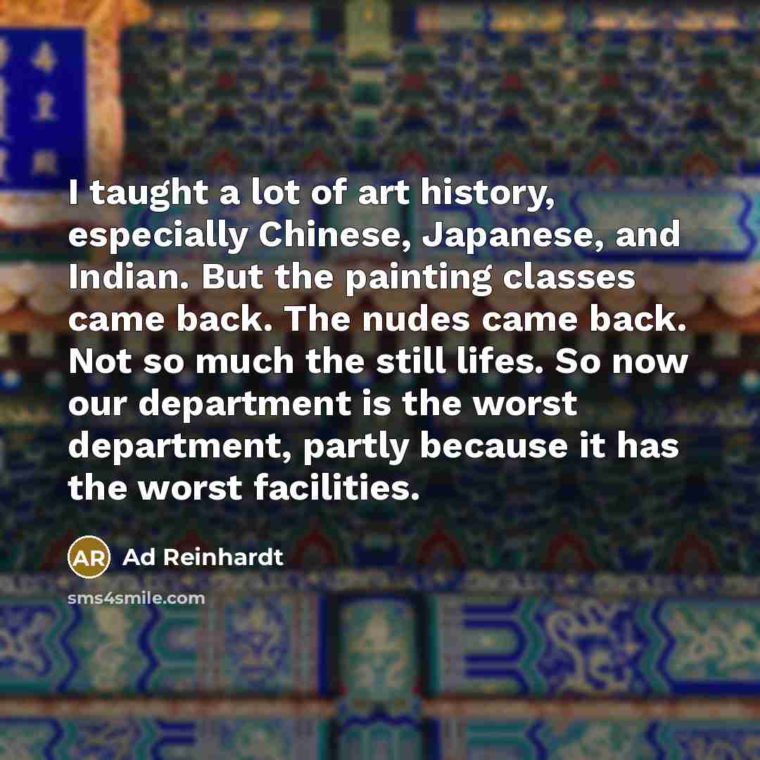 “I taught a lot of art history, especially Chinese, Japanese,…” quote by Ad Reinhardt
