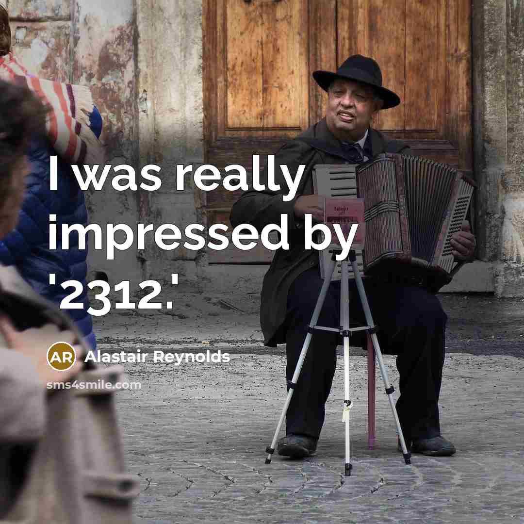 “I was really impressed by '2312.'…” quote by Alastair Reynolds