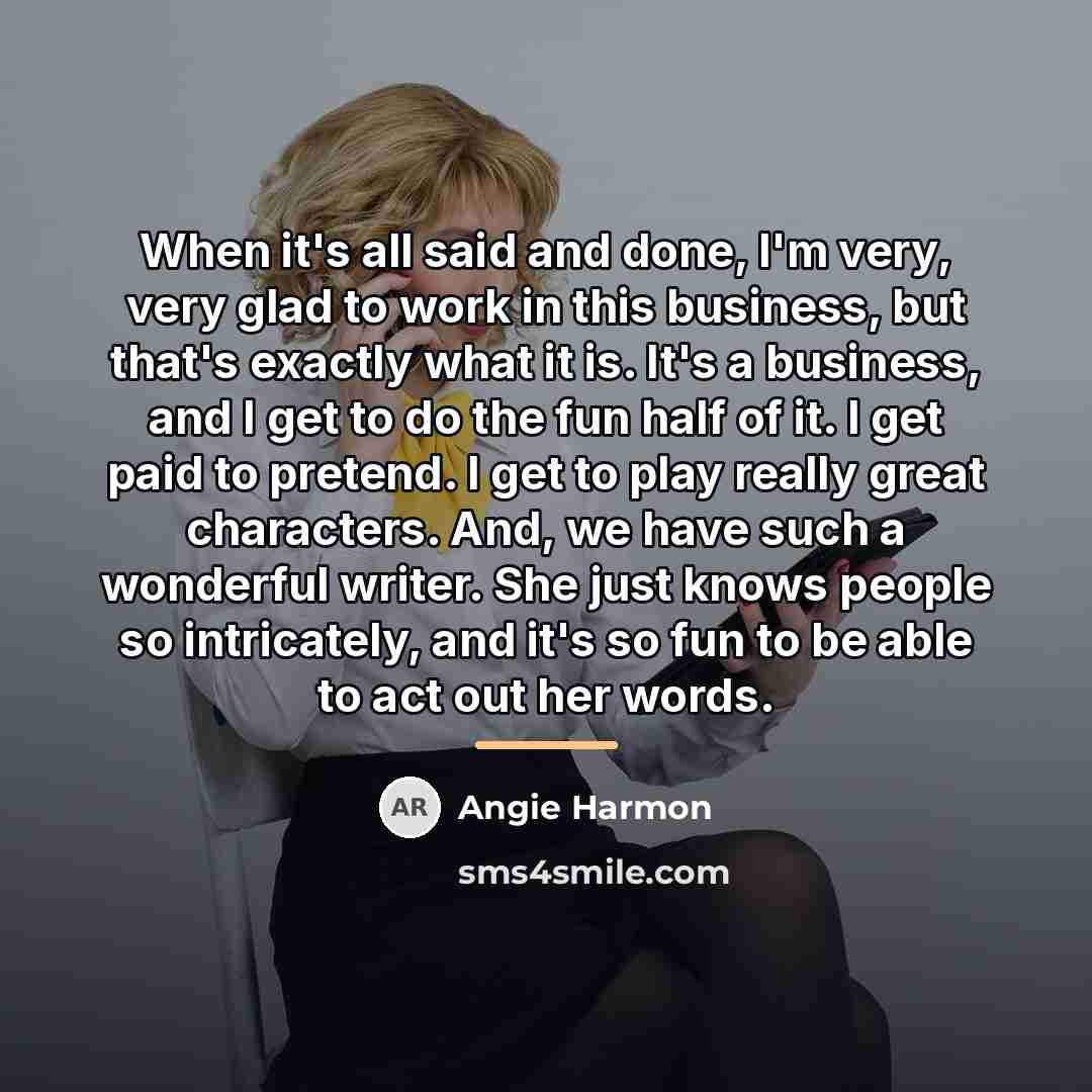 “When it's all said and done, I'm very, very glad…” quote by Angie Harmon