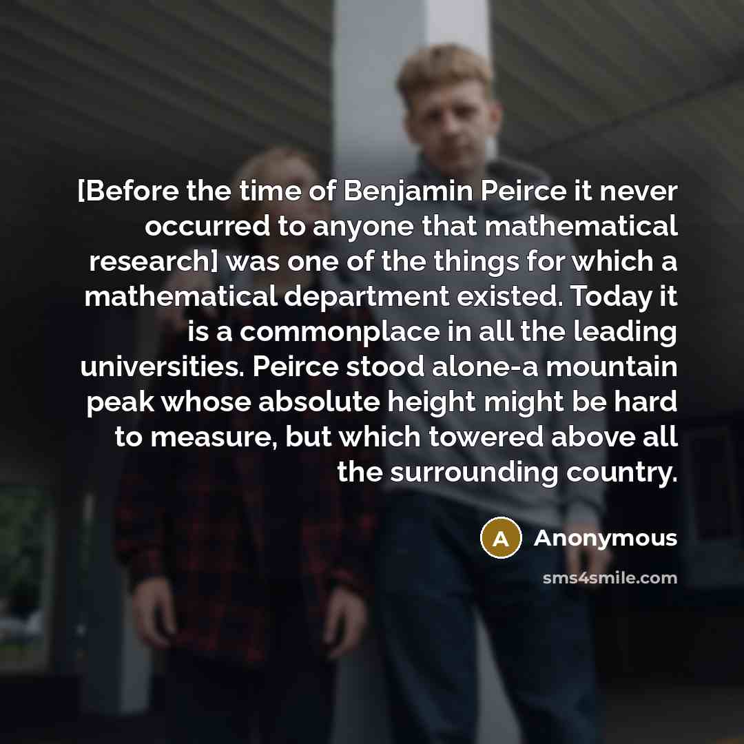 “[Before the time of Benjamin Peirce it never occurred to…” quote by Anonymous