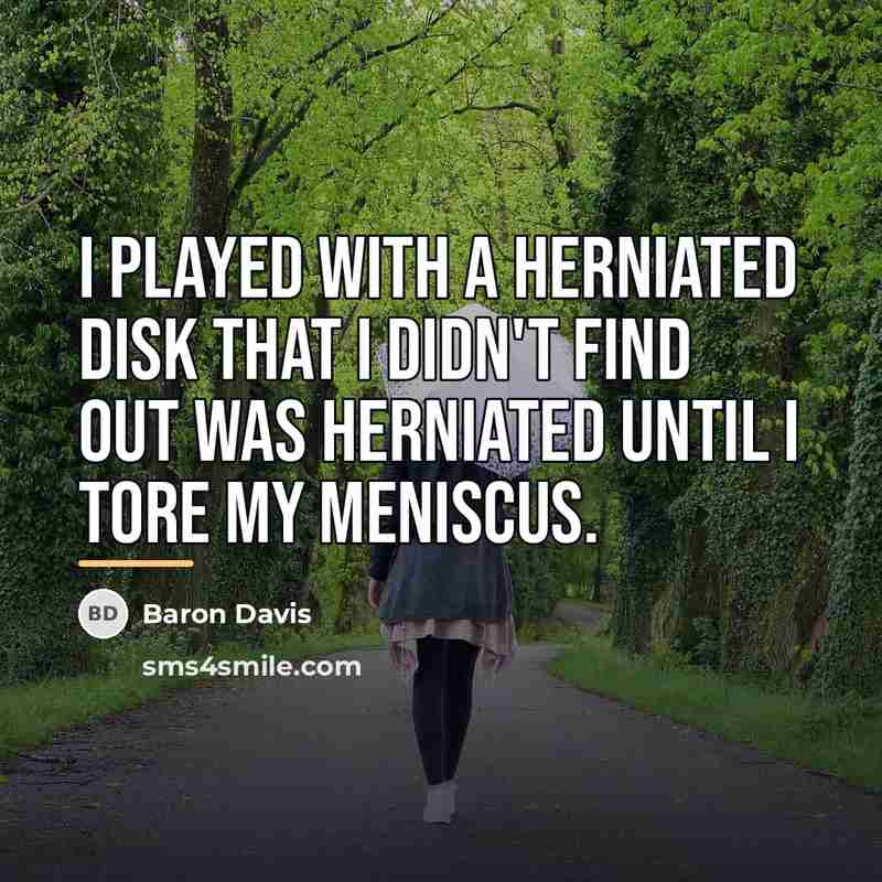 “I played with a herniated disk that I didn't find…” quote by Baron Davis