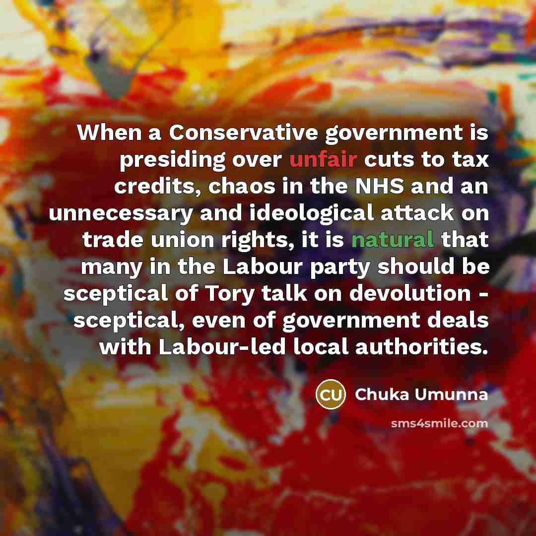 “When a Conservative government is presiding over unfair cuts to…” quote by Chuka Umunna