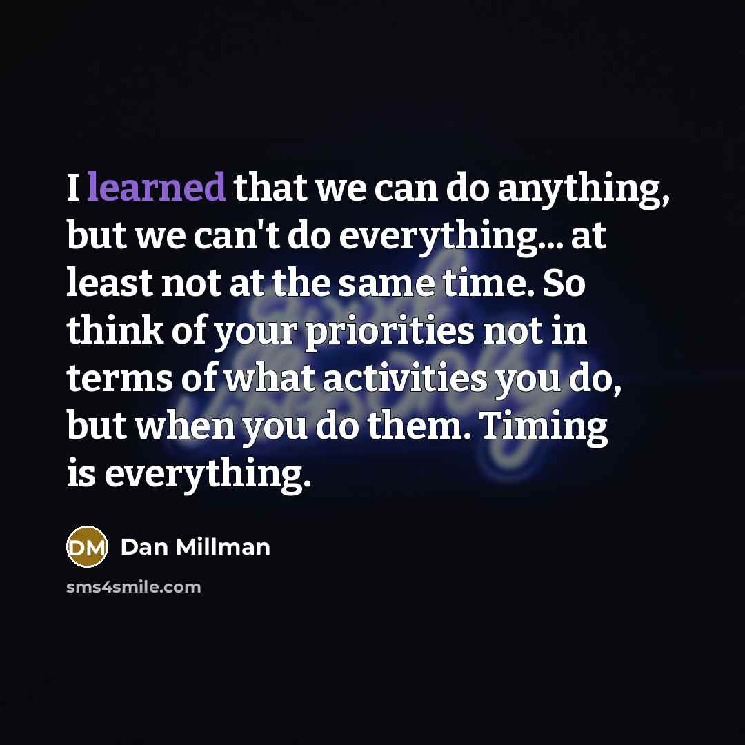 “I learned that we can do anything, but we can't…” quote by Dan Millman