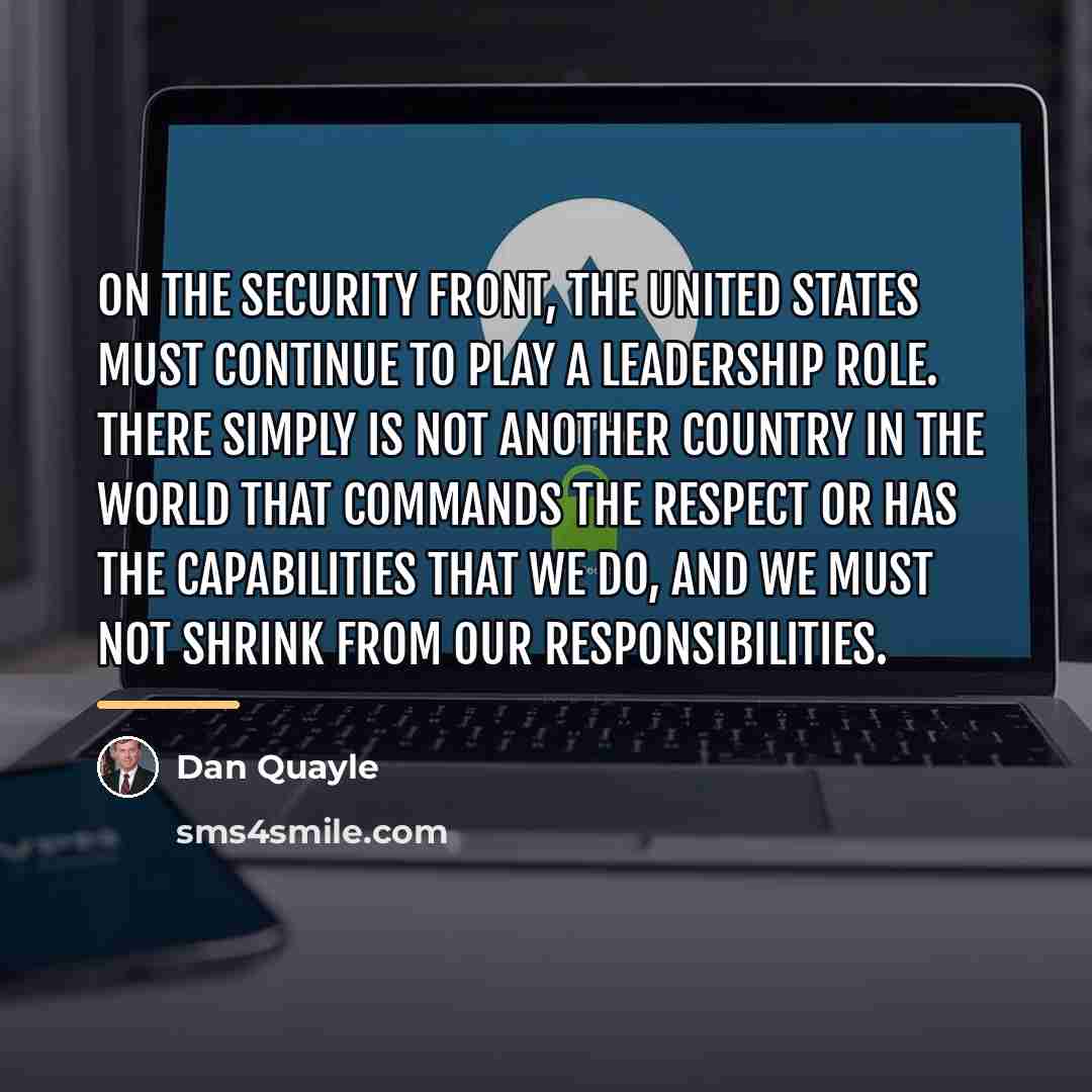 “On the security front, the United States must continue to…” quote by Dan Quayle