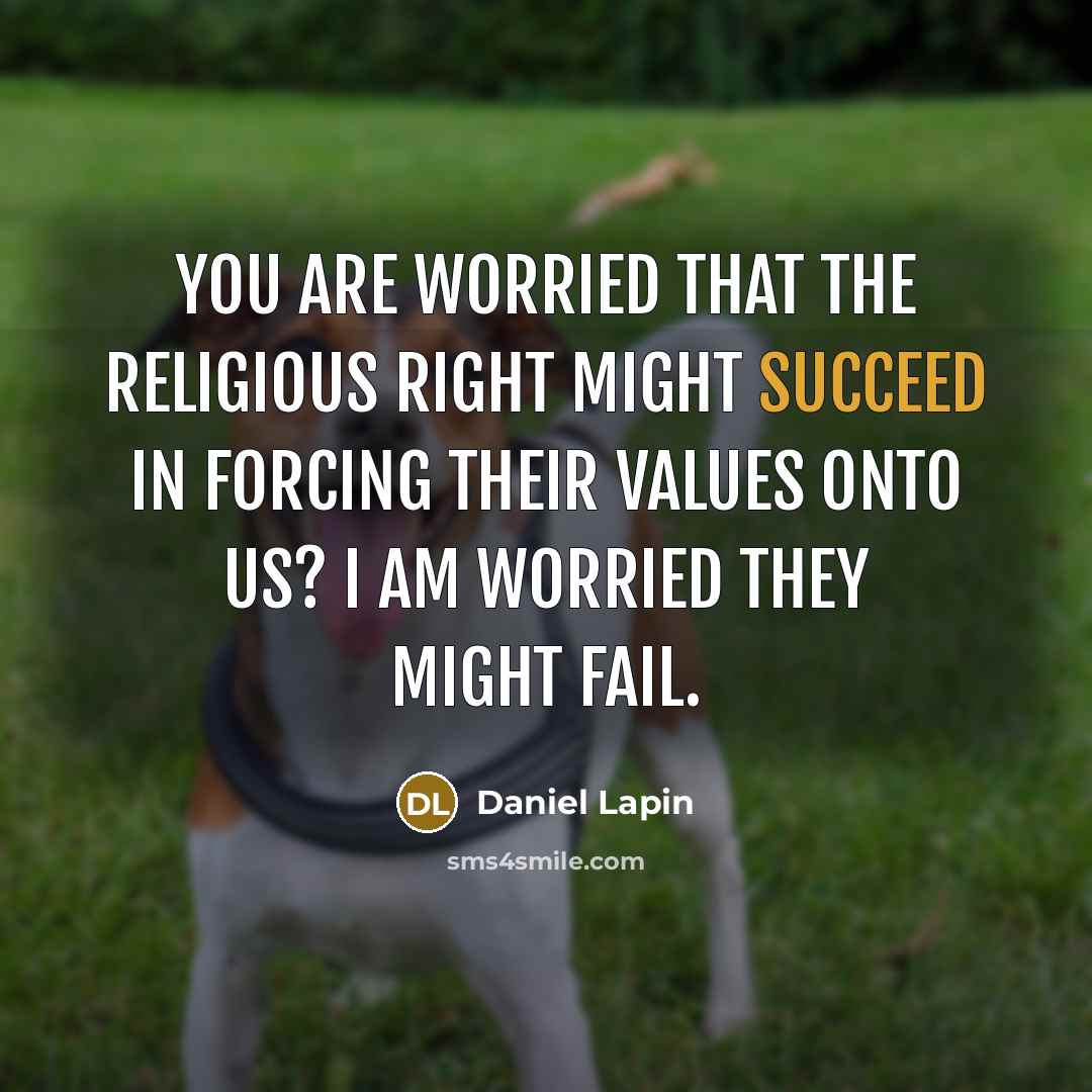 “You are worried that the religious Right might succeed in…” quote by Daniel Lapin
