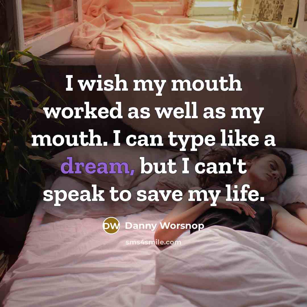 “I wish my mouth worked as well as my mouth.…” quote by Danny Worsnop