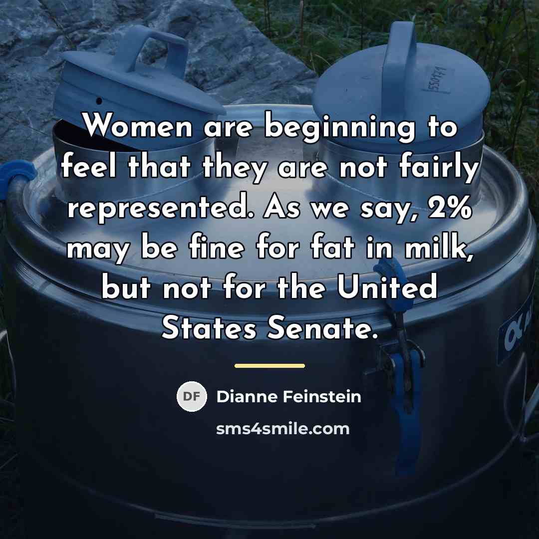 “Women are beginning to feel that they are not fairly…” quote by Dianne Feinstein