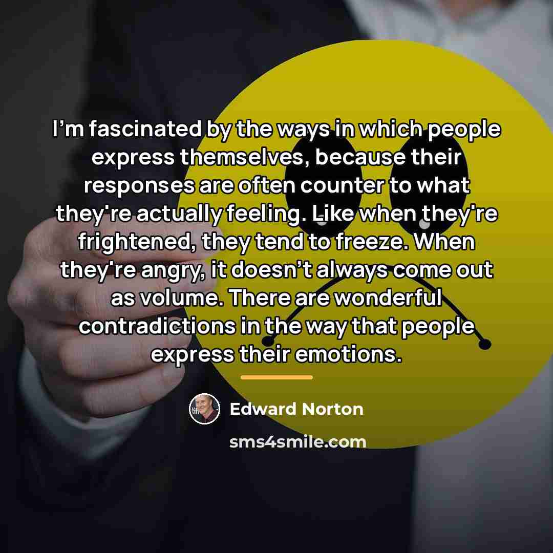 “I'm fascinated by the ways in which people express themselves,…” quote by Edward Norton