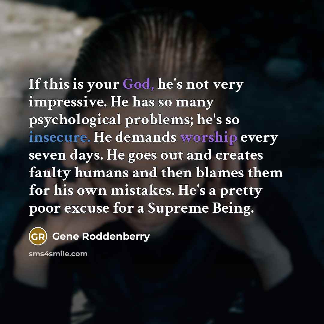 “If this is your God, he's not very impressive. He…” quote by Gene Roddenberry