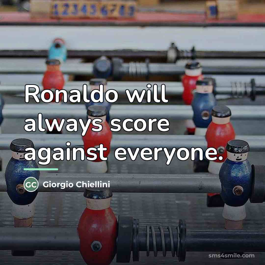 “Ronaldo will always score against everyone.…” quote by Giorgio Chiellini