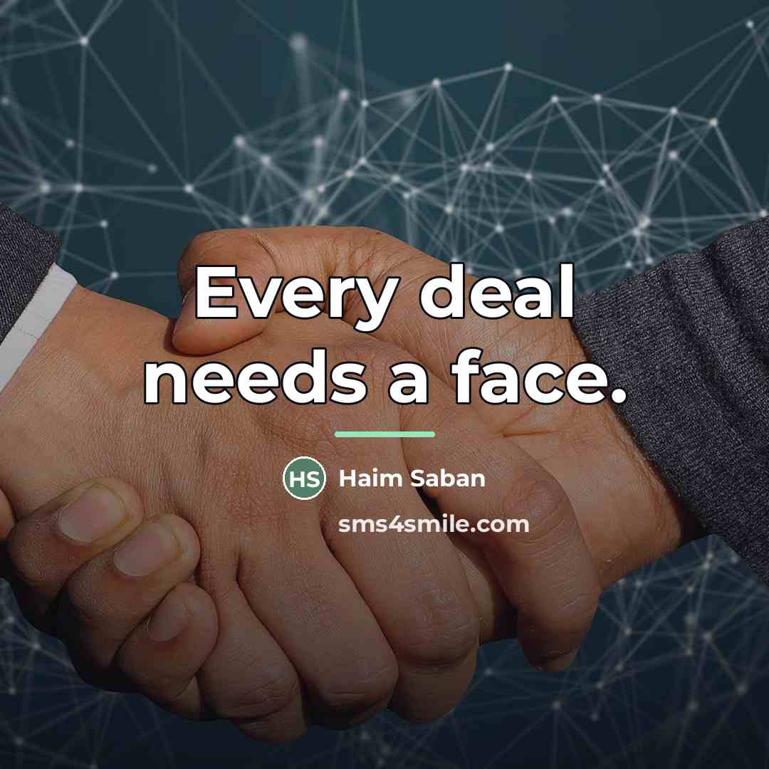 “Every deal needs a face.…” quote by Haim Saban