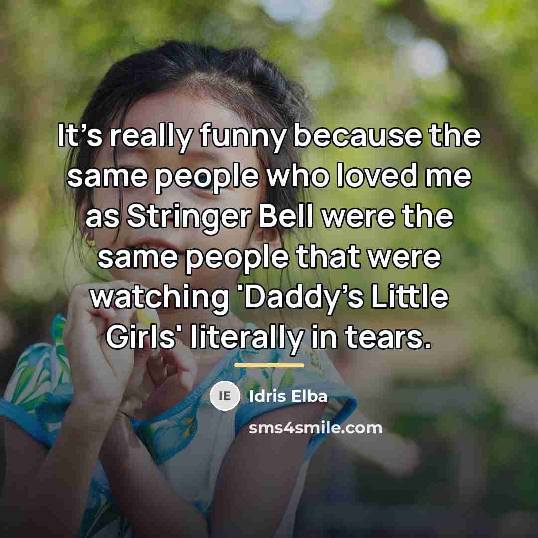 “It's really funny because the same people who loved me…” quote by Idris Elba