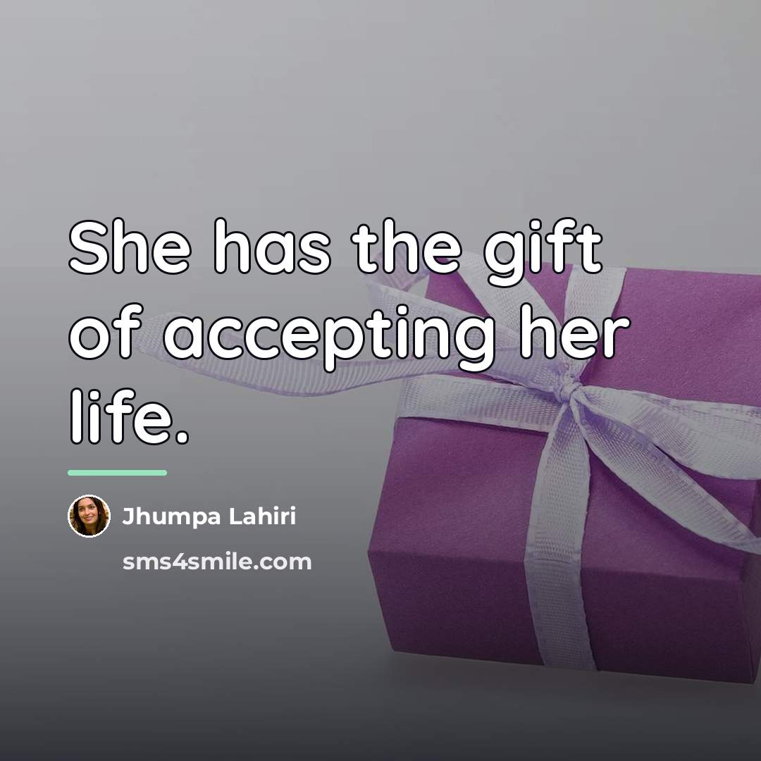 “She has the gift of accepting her life.…” quote by Jhumpa Lahiri