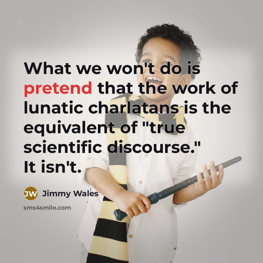 “What we won't do is pretend that the work of…” quote by Jimmy Wales