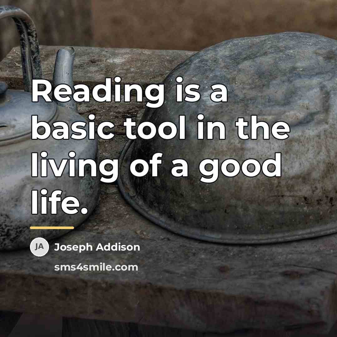 “Reading is a basic tool in the living of a…” quote by Joseph Addison